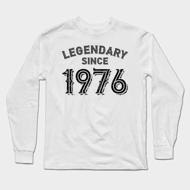 Legendary Since 1976 Long Sleeve T-Shirt by colorsplash